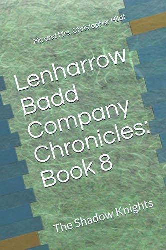 Lenharrow Badd Company Chronicles Book 8: The Shadow Knights