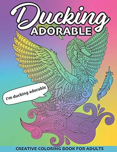 Ducking Adorable Creative Coloring Book for Adults