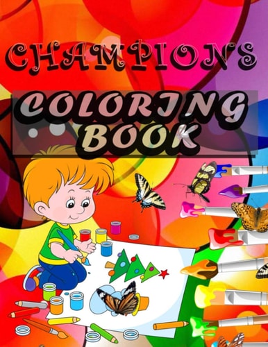 Champions Coloring Book Coloring Book for Girls Boys, For Kids Ages 4-8