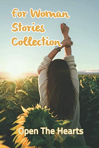 For Woman Stories Collection Open The Hearts: Stand In Her Power