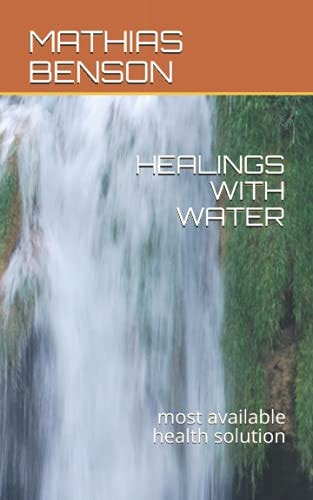 Healings with Water Universal Most Available Health Solution