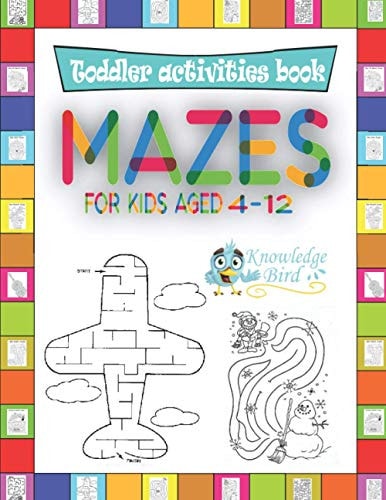 MAZES For Kids Aged 4-12 An Amazing Maze Activity Book For Kids 4-12 Years Old. (Easy and Medium).