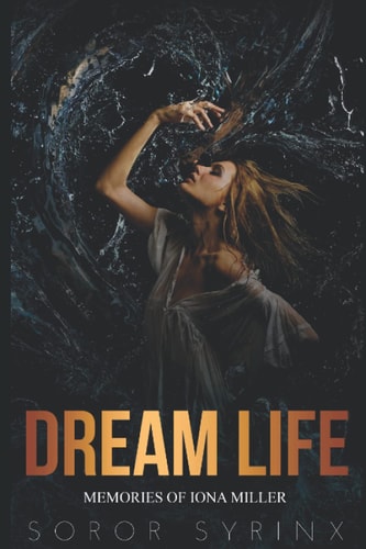 Dream Life Memories of Iona Miller