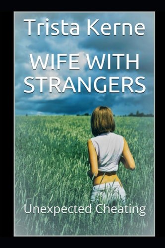 Wife with Strangers Unexpected Cheating