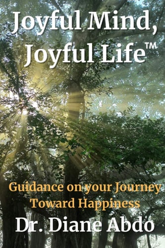 Joyful Mind, Joyful Life Guidance on Your Journey Toward Happiness