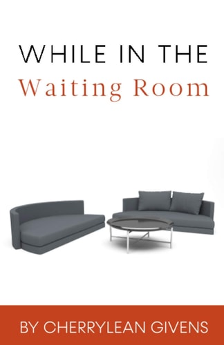 While in the Waiting Room