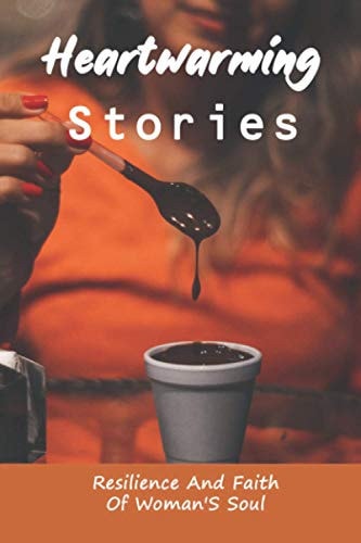Heartwarming Stories Resilience And Faith Of Woman'S Soul: Stand In Her Power