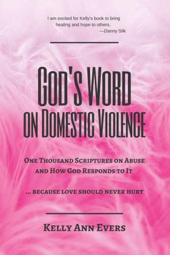 God's Word on Domestic Violence, LARGE PRINT One Thousand Scriptures on Abuse and How God Responds to It ... Because Love Should Never Hurt