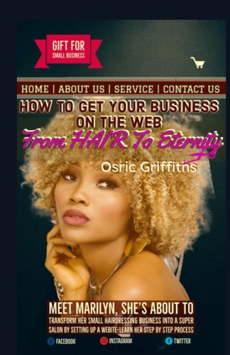From Hair to Eternity How to Get Your Business On the Web