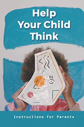 Help Your Child Think Instructions For Parents: Exercise For Children