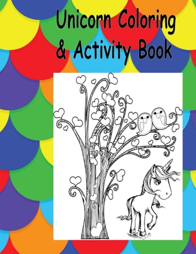 Unicorn Coloring and Activity Book Ages 4 to 8, Great for Gifts, Birthdyas and Party Favors