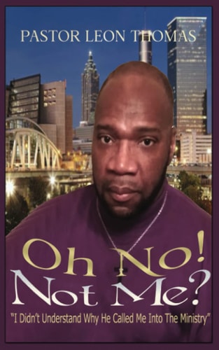 Oh, No! Not Me! "I Didn't Understand Why He Called Me Into The Ministry"