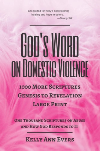 God's Word on Domestic Violence, Large Print 1000 More Scriptures, from Genesis to Revelation, One Thousand Scriptures on Abuse and How God Responds to It