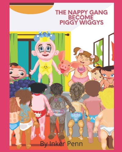 The Naughty Nappy Gang Become Piggy Wiggy's