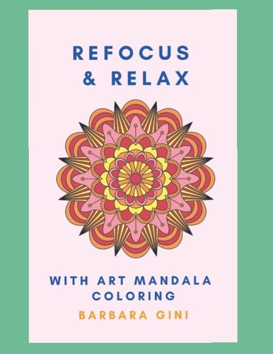 Refocus and Relax With Art Mandala Coloring