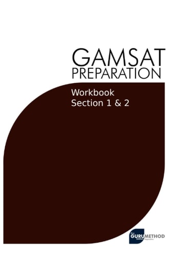 GAMSAT Preparation Workbook Sections 1 & 2 GAMSAT Style Questions And Step-By-Step Solutions for Section 1 & 2