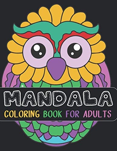 Mandala Coloring Book for Adults Mandala Gifts: Coloring Pages For Meditation, Happiness and the World's Most Beautiful Mandalas for Stress Relief and Relaxation