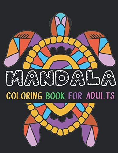 Mandala Coloring Book for Adults Mandala Gifts: Coloring Pages For Meditation, Happiness and the World's Most Beautiful Mandalas for Stress Relief and Relaxation