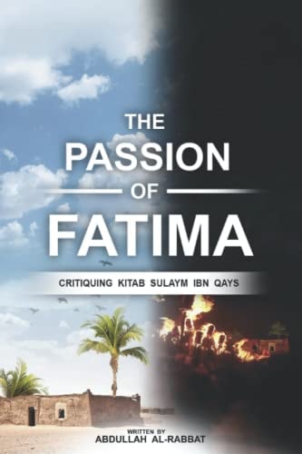 The Passion of Fatima Critiquing Kitab Sulaym Ibn Qays