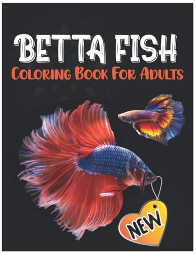 Betta Fish Coloring Book for Adults Fantastic Coloring Pages for Stress Relief, Siamese Fighting Fish Coloring Book Made with Mandala Design and Large Print
