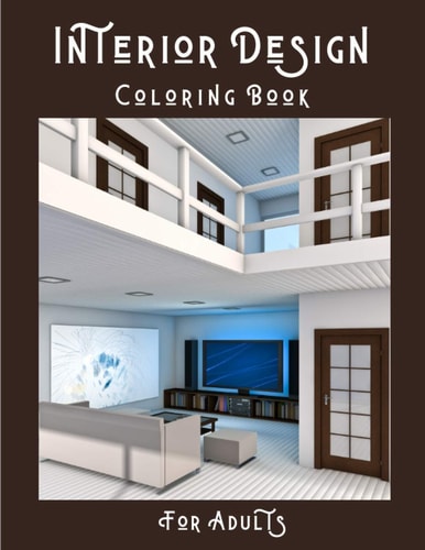 Interior Design Coloring Book For Adults House Decoration Coloring Book for Adults - Creative Haven Home Sweet Home Coloring Book - Interior Design Coloring Book For Adults.