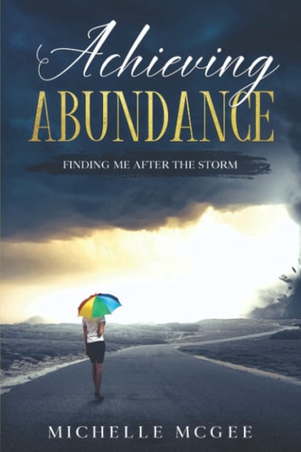 Achieving Abundance Finding Me After The Storm