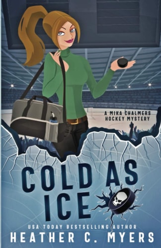 Cold as Ice A Mika Chalmers Hockey Mystery