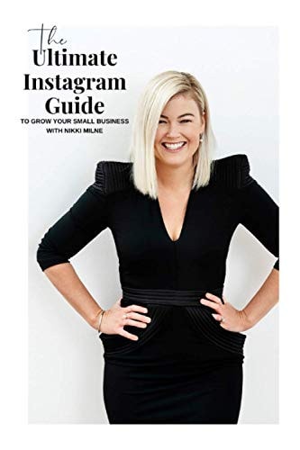 The Ultimate Instagram Guide To Grow Your Business This Little Tome is a Bible for the Business Owner who Want to Organically Grow an Online Instagram Following that Translates to Real-life Sales.