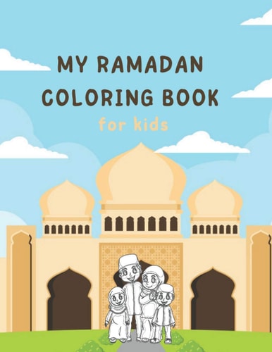 My Ramadan Coloring Book for Kids Islamic Book for Children Gift Girl Boy Toddlers Fun Learning