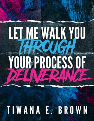 Let Me Walk You Through Your Process of Deliverance