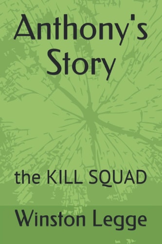 Anthony's Story The KILL SQUAD