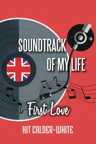 Soundtrack Of My Life First Love