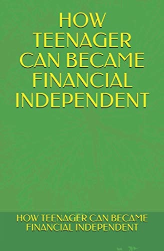 How Teenager Can Became Financial Independent