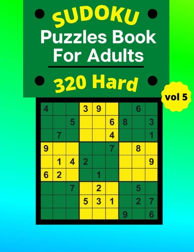Hard Sudoku Puzzle Book For Adults 320 Hard Sudoku Puzzles For Adults - 4 Puzzles on Each Page - Vol.5