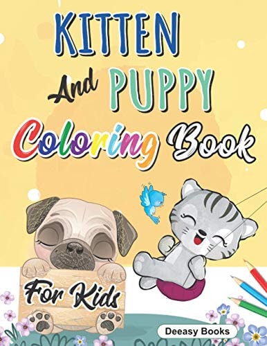 Kitten And Puppy Coloring Book for Kids Amazing Coloring Book for Kids, Age:3-8