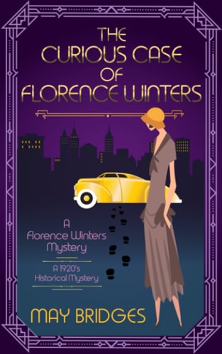The Curious Case of Florence Winters A 1920s Historical Cozy Mystery