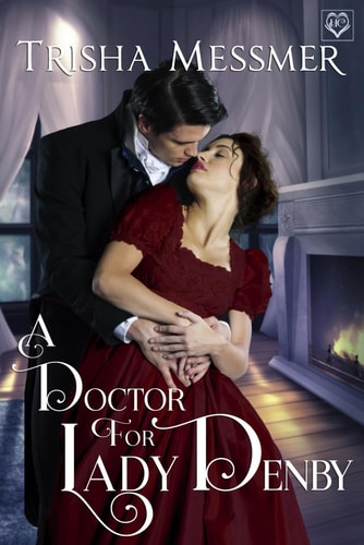 A Doctor For Lady Denby A Regency Era Romance