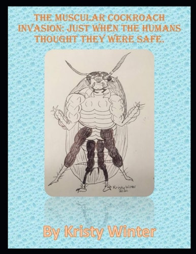 The Muscular Cockroach Invasion Just When the Humans Thought They Were Safe.