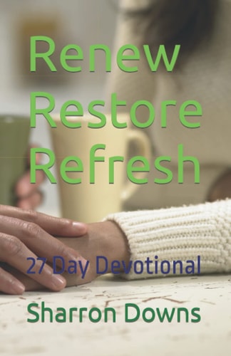 Renew Restore Refresh 27 Day Devotional