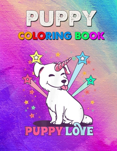 Puppy Coloring Book Puppy Love Pupicorn Cute Dog Girl Dog Coloring Book - Kid, Tolder Puppy Book Coloring - Funny Gift For Dog Lovers