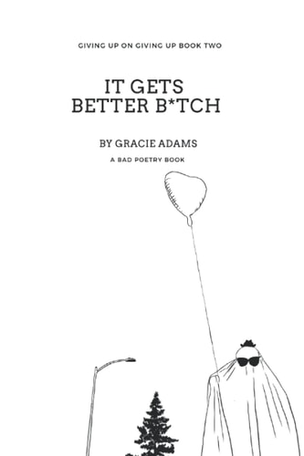 It Gets Better B*tch