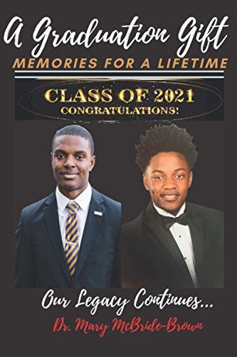 A Graduation Gift Memories for a Lifetime Class of 2021 Congratulations! Our Legacy Continues...