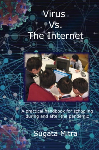 Virus Vs. the Internet A Practical Handbook for Schooling During and After the Pandemic