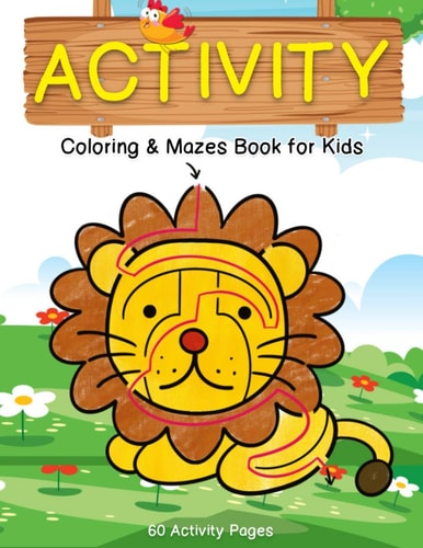Activity Coloring & Mazes Book for Kids 60 Animals Activity Pages Brain Games Puzzles Book (Sloth, Chicken, Lion and More) for Kids Ages 3-5, 4-8