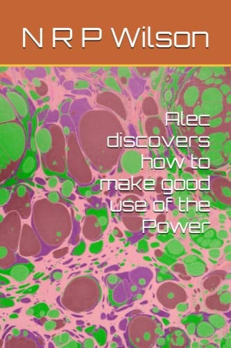 Alec Discovers how to Make Good Use of the Power