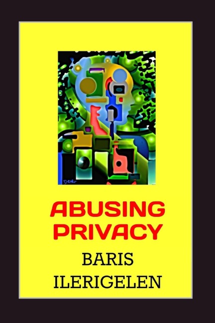 Abusing Privacy