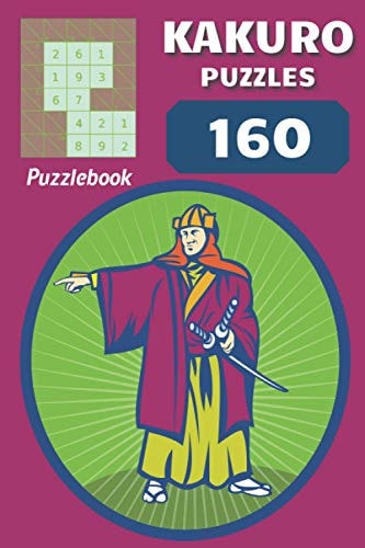 Kakuro Puzzles 160 Puzzles with Solutions