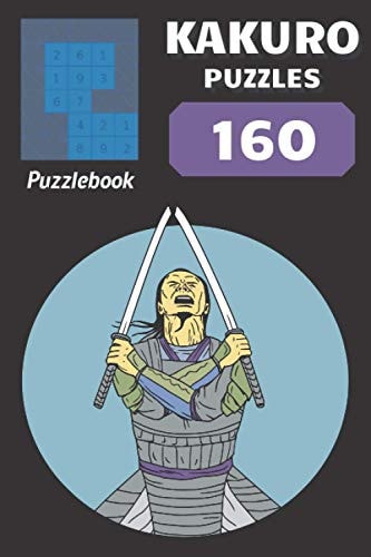 Kakuro Puzzles 160 Puzzles with Solutions
