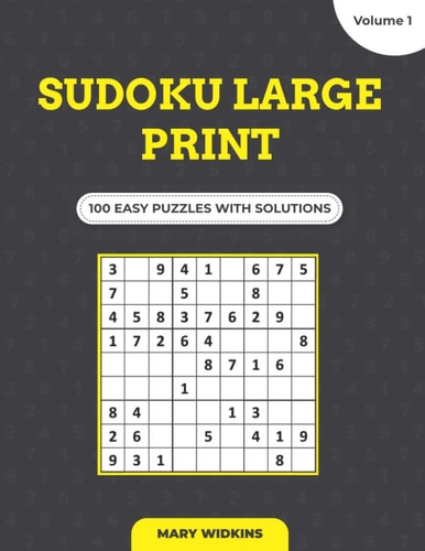 Sudoku Large Print 100 Easy Puzzles With Solutions (Volume 1) Easy Difficulty Sudoku Puzzle Book To Grown-Up Your Brain