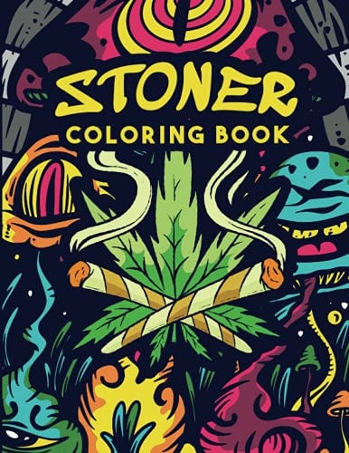 Stoner Coloring Book Trippy Adult Coloring Book Stoner's Psychedelic Coloring Book Stress Relief Art Therapy & Relaxation